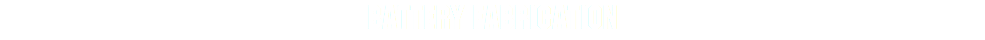 Battery fabrication